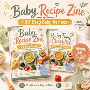 Könnte beinhalten: Zwei Kochbücher mit den Titeln "Baby Recipe Zine" und "Baby Food Checklist" mit dem Text "30 Easy Baby Recipes" und "150 First Foods". Das Bild enthält Illustrationen von Babynahrung, Obst und Gemüse. Die Bücher sind für Babys ab 6 Monaten gedacht.