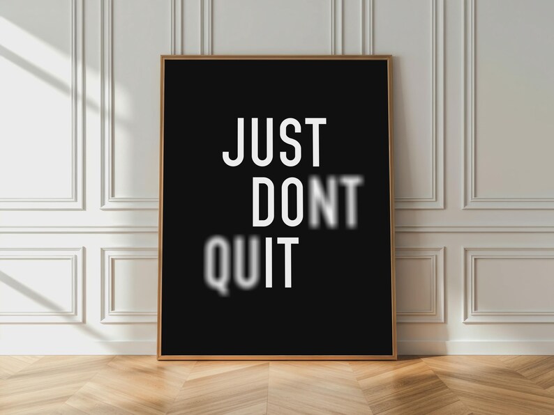 Just Do It • Don't Quit Motivational Art Print • Office Decor - Etsy