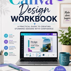 May include: The Canva Design Workbook by Jessica Miles is a practical guide featuring a laptop displaying design software, a notebook with a pen, and a teal mug. The cover includes the text: Make ideas happen, Design is thinking made visual.