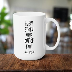 Find Inspiration in Every Storm - 15 oz Ceramic Mug: Every Storm Runs Out of Rain image 1