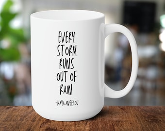 Find Inspiration in Every Storm - 15 oz Ceramic Mug: Every Storm Runs Out of Rain
