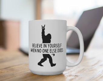 Inspire with 15 oz Bigfoot 'Believe in Yourself' Mugs on Etsy - Motivational Drinkware for Sasquatch Enthusiasts!