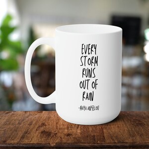 Find Inspiration in Every Storm - 15 oz Ceramic Mug: Every Storm Runs Out of Rain image 3