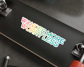 Wander More, Worry Less - Inspiring Vinyl Sticker for Indoor and Outdoor Adventures!