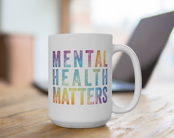 15 oz Ceramic Mug - Mental Health Matters - Inspirational Coffee Cup, Perfect Gift for Mental Health Awareness | Mental Health Mug