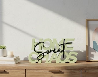 Inscription imprimée en 3D « HOME Sweet CHAOS » – La décoration la plus honnête au monde !