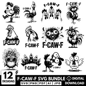 May include: A digital download SVG bundle featuring 12 unique black and white rooster designs. Each design includes the text "F-CAW-F". The bundle includes SVG, PNG, PDF, AI, and JPG file formats for digital download.