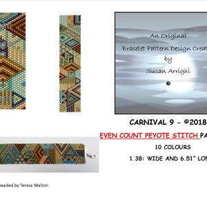 May include: A colorful beaded bracelet with a geometric pattern. The bracelet is 1.38 inches wide and 6.51 inches long. It is made with 10 colors of beads and is an even count peyote stitch pattern. The bracelet is titled "Carnival 9 - ©2018" and is an original design by Susan Arrighi.