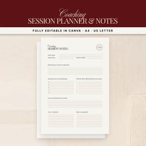 May include: A white coaching session planner and notes template with a burgundy header. The text "Coaching SESSION PLANNER & NOTES" is displayed. The planner includes sections for client name, session date, and notes. The template is fully editable in Canva.