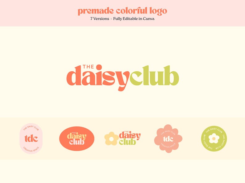 May include: A premade colorful logo design for "The Daisy Club" in coral and green. The image includes the text "premade colorful logo" and "7 Versions Fully Editable in Canva". Below the logo are several variations of the logo in different shapes and colors.
