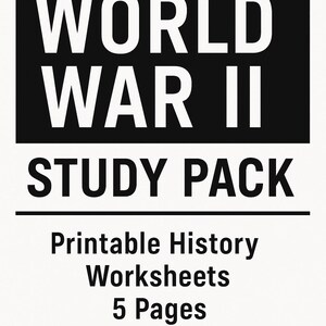 May include: A black and white graphic with the text "WORLD WAR II STUDY PACK". Below the title is the text "Printable History Worksheets 5 Pages". The text is in a bold, sans-serif font.