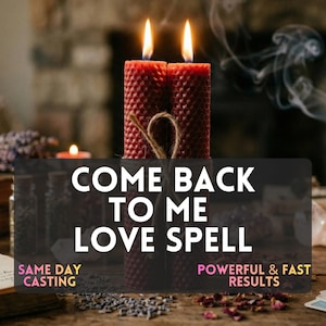 Może przedstawiać: Dwa płonące czerwone świece o strukturze plastra miodu, związane sznurkiem. Tekst "COME BACK TO ME LOVE SPELL" jest wyświetlany na ciemnym tle. Dodatkowy tekst brzmi "SAME DAY CASTING" i "POWERFUL & FAST RESULTS".