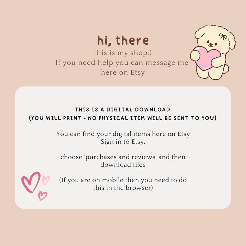 May include: A digital download announcement with text that reads "hi, there, this is my shop:) If you need help you can message me here on Etsy." The image includes a cartoon dog holding a pink heart and pink heart graphics.