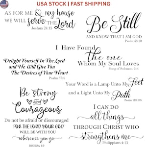 May include: A collection of black text decals featuring religious verses including As for me and my house we will serve the Lord, Be Still and know that I am God, I have found the one whom my soul loves, and other biblical quotes in script.