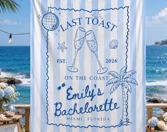 Personalized Coastal Bachelorette Silk Banner, Last Toast on the Coast Backdrop, Beach Bachelorette Party, Coastal Girl Party Wall Decor