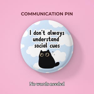 I Don't Always Understand Social Cues Badge, Neurodiversity Pin, Processing Disorder Button