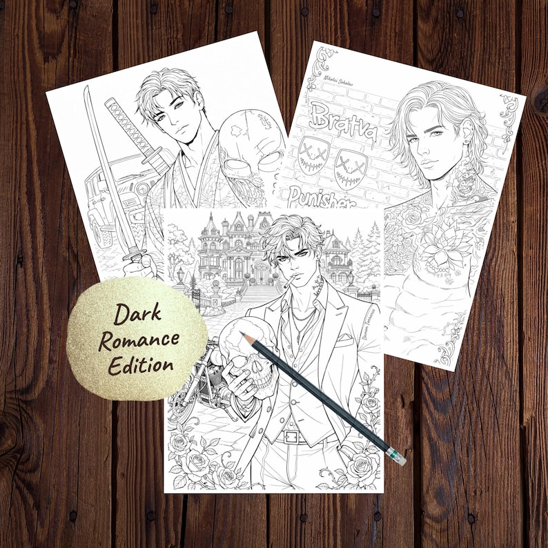 May include: A collection of black and white Dark Romance Edition coloring pages. The pages feature illustrations of male figures with weapons, tattoos, and skulls. A pencil rests on one of the pages. The pages are on a dark wood surface.