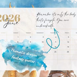 May include: A June 2026 calendar page featuring a dragon illustration and a blue watercolor splash. The text reads: Remember it's only the body that's fragile. You are unbreakable. Thematic dragon fantasy quotes. The grid displays days of the week.