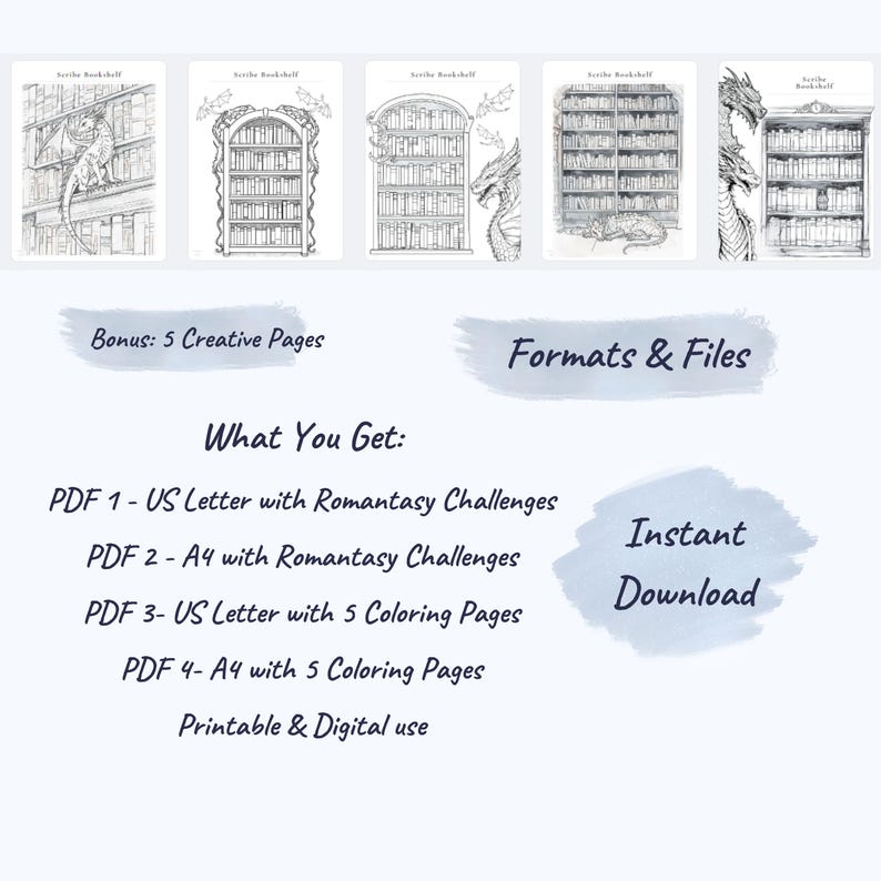 May include: Digital download featuring black and white illustrations of bookshelves with dragons. Includes bonus creative pages and various PDF formats: US Letter and A4, with Romantasy challenges and coloring pages. Printable and digital use.