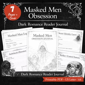 May include: A printable PDF journal titled "Masked Men Obsession" with a dark romance theme. The cover features illustrations of masked figures. Includes pages for character logs, secret identity, and stalker/control fantasy.