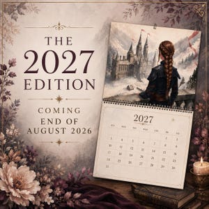 May include: A 2027 wall calendar featuring an illustration of a person with a braided hairstyle looking toward a castle in a snowy landscape. The text reads THE 2027 EDITION COMING END OF AUGUST 2026. The calendar grid shows dates for a month in 2027.