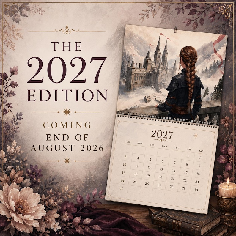 May include: A 2027 wall calendar featuring an illustration of a person with a braided hairstyle looking toward a castle in a snowy landscape. The text reads THE 2027 EDITION COMING END OF AUGUST 2026. The calendar grid shows dates for a month in 2027.