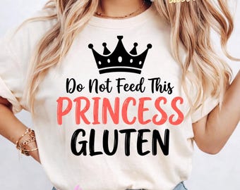 No alimentes a esta princesa con gluten PNG, camiseta divertida sin gluten, camiseta para celíacos sin gluten, camiseta para intolerancia alimentaria, regalo sin gluten SVG, PNG