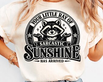 Your little ray of sarcastic sunshine PNG , Sarcastic svg, Has arrived svg, funny raccoon svg, sassy raccoon , trendy design sublimation PNG