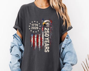 Comfort Colors®   America 250 Years T-Shirt, Patriotic Eagle Graphic Tee, USA Anniversary Celebration Shirt, Independence Heritage Apparel
