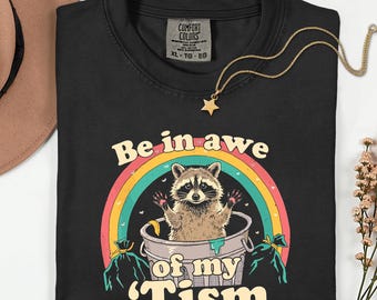 Comfort Colors® Be In Awe Of My Tism Shirt, Autism Awareness Shirt, Neurodiversity Tee, Funny Autism Acceptance Shirt