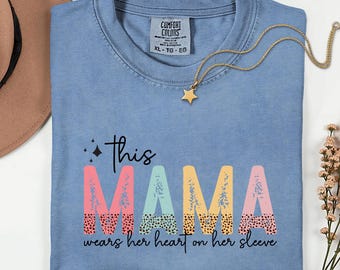 Comfort Colors® This Mama Wears Her Heart On Her Sleeve Shirt, Mama Shirt, Mom Life Tee, Gift for Mom, Mothers Day Shirt, Emotional Mom Gift