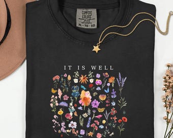 Comfort Colors® It Is Well With My Soul Shirt, Christian Floral Tee, Faith Based Shirt Women, Bible Verse Shirt Aesthetic