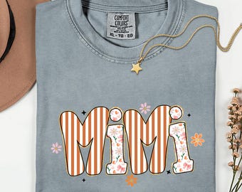 Comfort Colors® Mimi Shirt, Grandma Shirt Mimi Gift, Cute Mimi Tee, Floral Mimi Shirt, Gift for Mimi, Mothers Day Grandma Gift