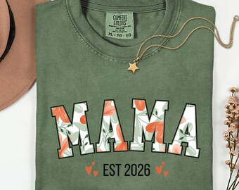 Comfort Colors® Mama Est 2026 Shirt, Floral Name Tee, Custom Year Mom Shirt,  Pregnancy Announcement Shirt, Personalized Style Tee