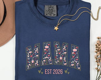 Comfort Colors® Floral Mama Est 2026 Shirt, Wildflower Mom Tee, New Mom Gift Soft, Pregnancy Announcement Gift