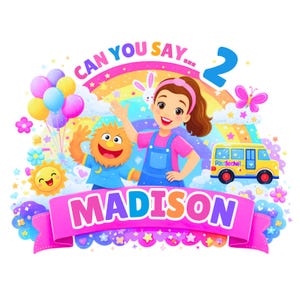 Op de afbeelding: Een kleurrijke illustratie voor een tweede verjaardag. Het toont een meisje, een harig oranje personage, een gele schoolbus en een banner met de tekst "MADISON". De tekst "CAN YOU SAY... 2" is ook aanwezig, samen met ballonnen, een regenboog en andere decoratieve elementen.