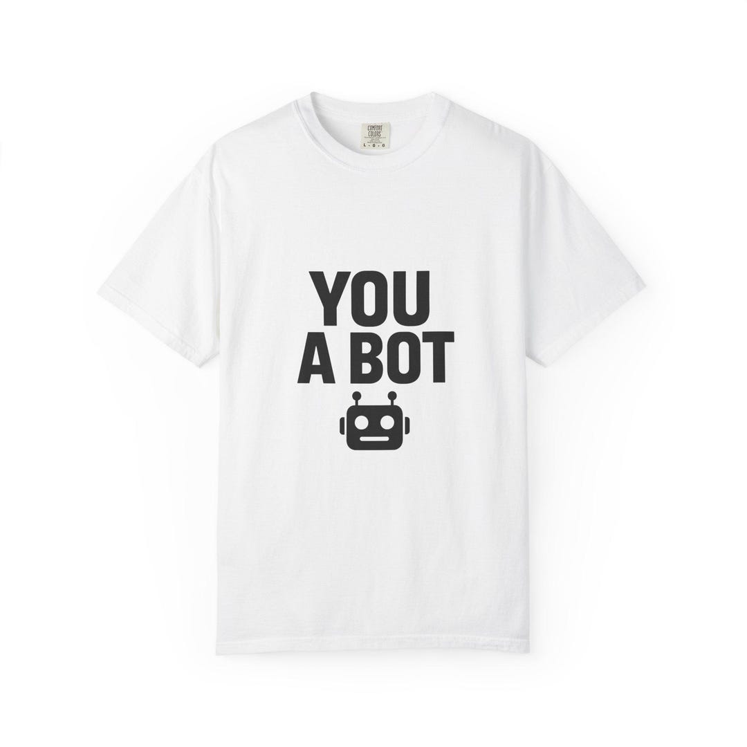 You a Bot Robot Graphic T-shirt | Funny Tech Tee, Minimalist Robot ...