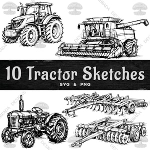 May include: Black and white sketches of tractors and farm equipment. The image includes a modern tractor, a combine harvester, and various plows. Text reads "10 Tractor Sketches SVG & PNG."