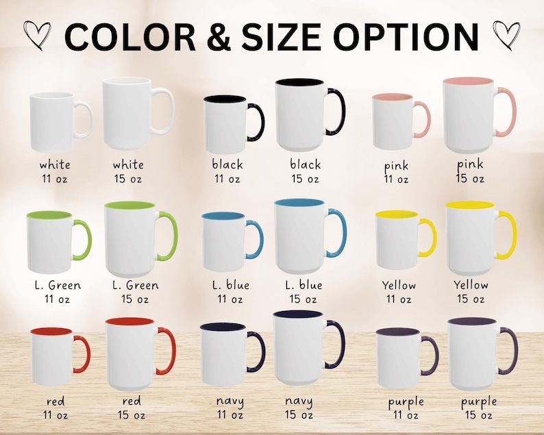 Peut inclure: Un tableau d'options de couleur et de taille pr&eacute;sentant dix-huit tasses en c&eacute;ramique en deux tailles, 11 oz et 15 oz. Les tasses sont pr&eacute;sent&eacute;es en blanc, noir, rose, vert clair, bleu clair, jaune, rouge, marine et violet, avec des anses.