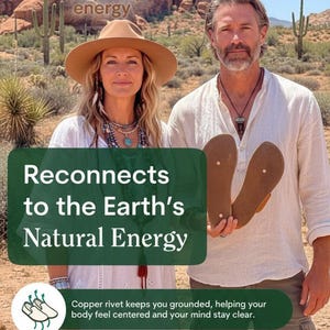 May include: An image featuring a couple in a desert landscape. The woman wears a white dress and hat, while the man holds brown sandals. Text on the image reads "Reconnects to the Earth's Natural Energy" and "Copper rivet keeps you grounded."
