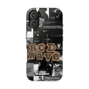 May include: Black and white phone case featuring a collage of images and text. The case has the words "ROD WAVE" in a brown, textured font. Additional text includes song titles and lyrics.