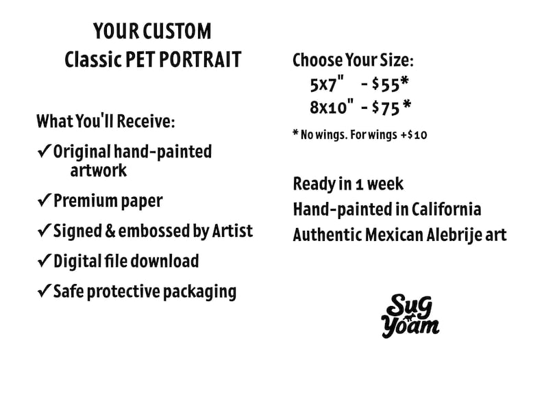 May include: White background with text promoting custom pet portraits. The text includes "Your Custom Classic Pet Portrait", details on what you'll receive, size options, and that the artwork is hand-painted in California. The logo for Sug Yoam is in the bottom right corner.