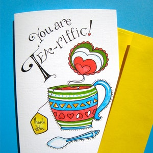 Tea Cup Card Tea Lover Gift Card Tea Thank You Card You are Tea-riffic image 1