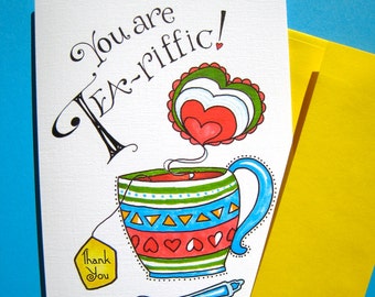 Tea Cup Card - Tea Lover Gift Card - Tea Thank You Card - You are Tea-riffic