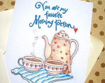 Morning Coffee Love Card - Favorite Person Card - Coffee Lover - Anniversary Card