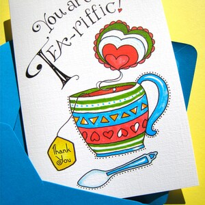 Tea Cup Card Tea Lover Gift Card Tea Thank You Card You are Tea-riffic image 3