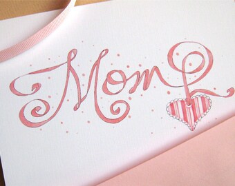 Mom Card - Mother's Day Card - Mom Valentine Card - Calligraphy Card for Mom - Custom Card