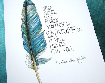 May include: A white card with a blue and gold feather illustration and a quote by Frank Lloyd Wright: "Study nature. Love nature. Stay close to nature. It will never fail you."