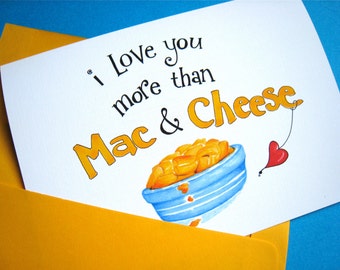 Mac and Cheese Love Card - Valentines Day Card - Cute Anniversary - I Love You More