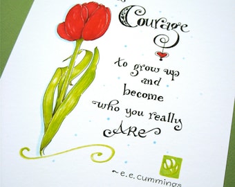 Courage Quote Print - Graduation Gift - It Takes Courage to Grow Up - ee cummings - Calligraphy Art